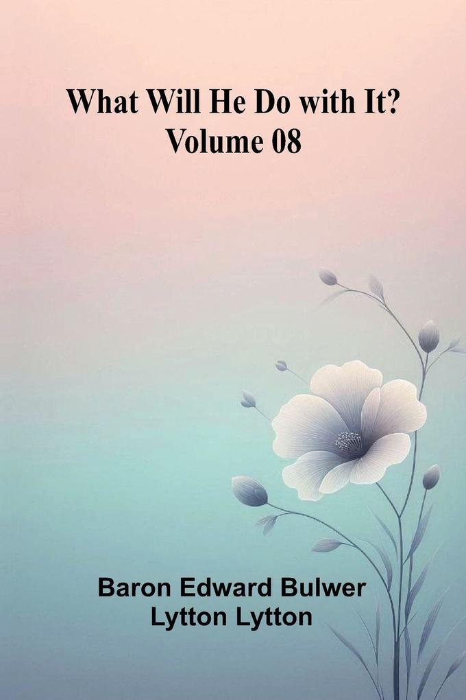 What Will He Do With It? Volume 08