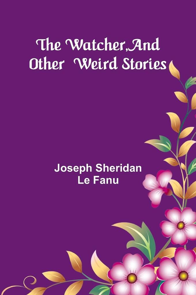 The Watcher And Other Weird Stories