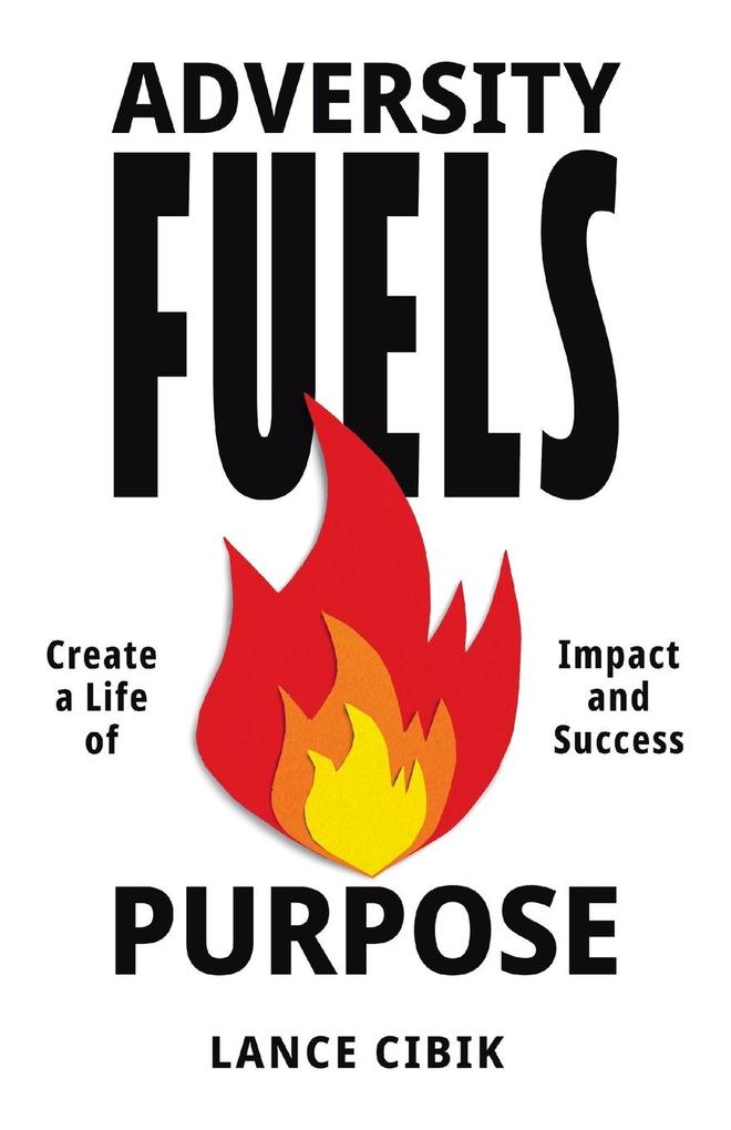 Adversity Fuels Purpose