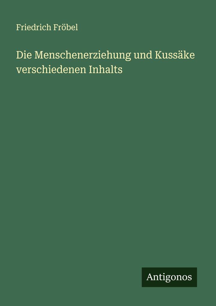 Die Menschenerziehung und Kussäke verschiedenen Inhalts