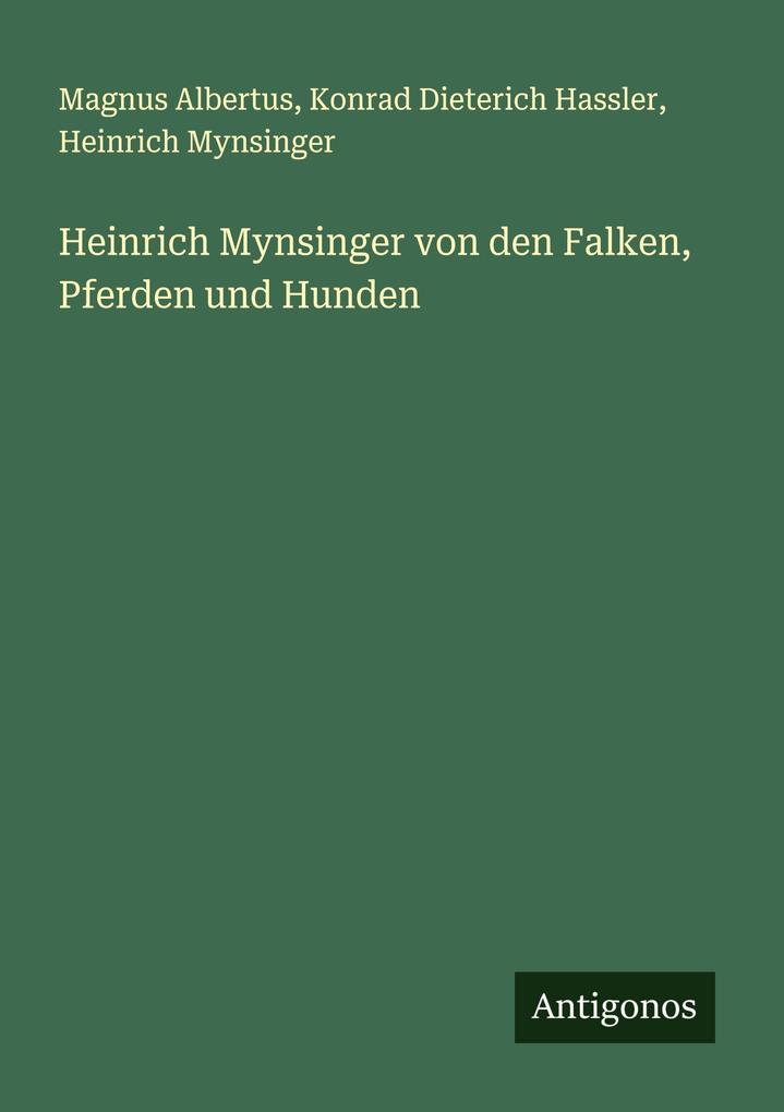 Heinrich Mynsinger von den Falken Pferden und Hunden