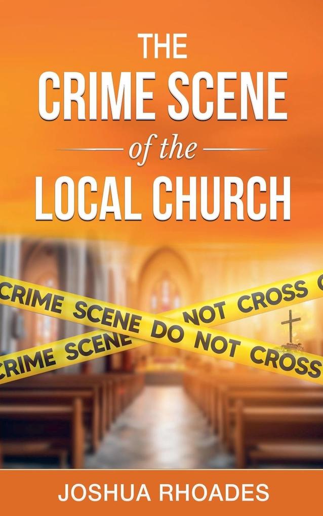 The Crime Scene of the Local Church