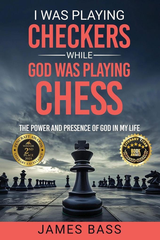 I Was Playing Checkers While God Was Playing Chess