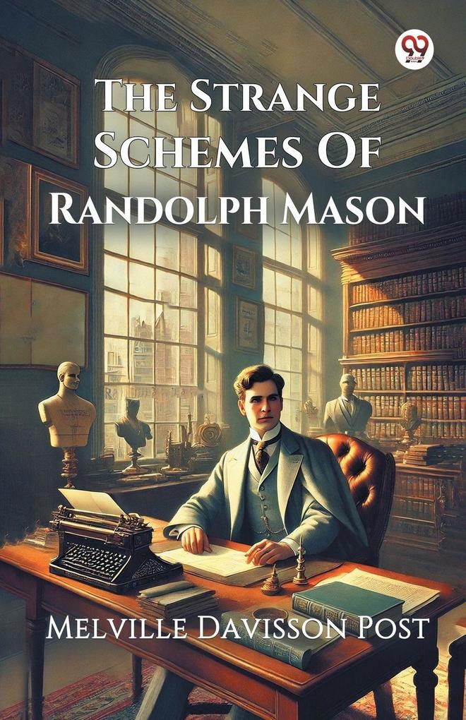 The Strange Schemes Of Randolph Mason