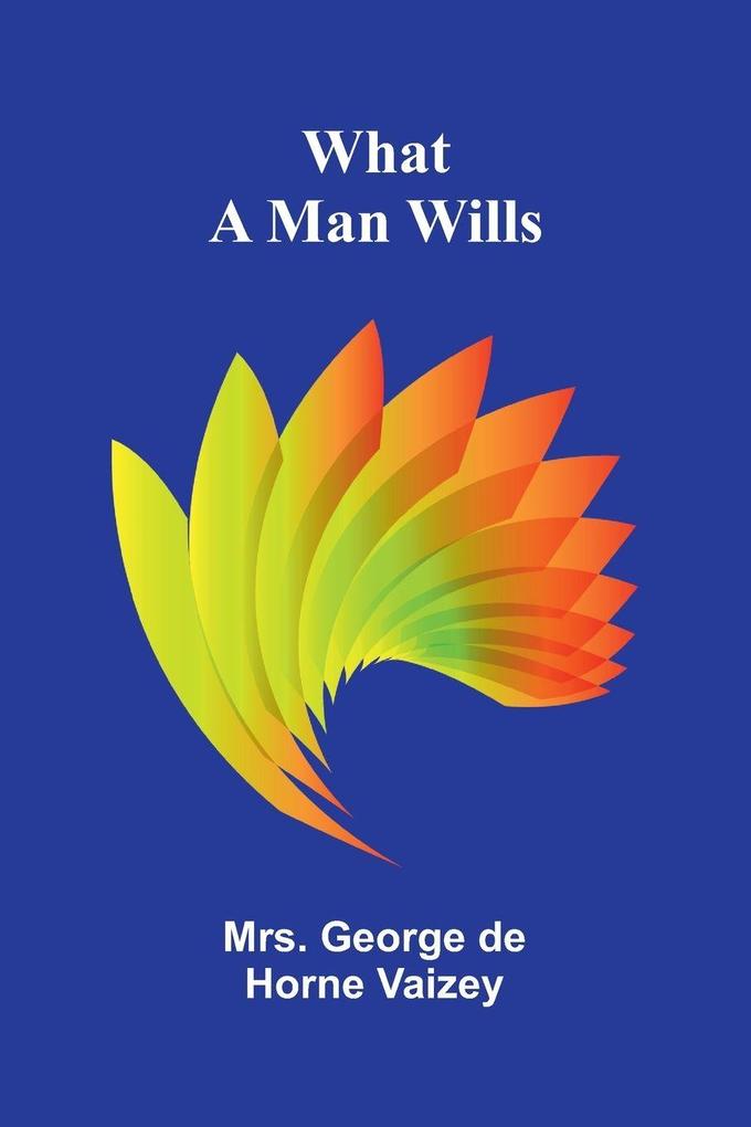 What A Man Wills