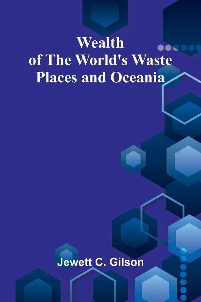 Wealth Of The World'S Waste Places And Oceania
