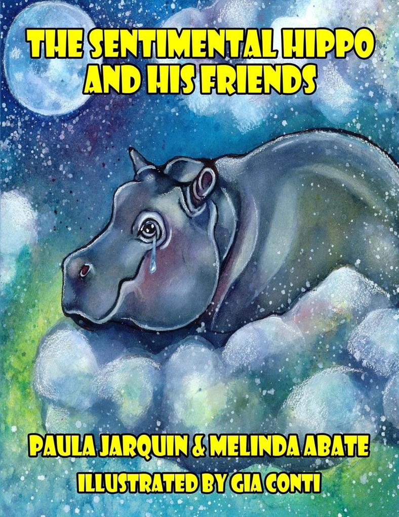 The Sentimental Hippo and His Friends