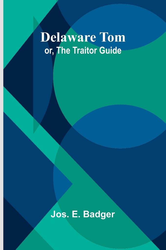 Delaware Tom; Or The Traitor Guide