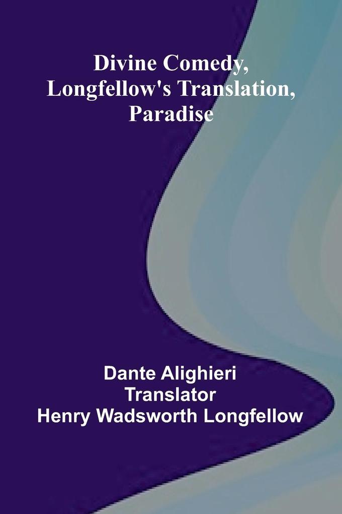 Divine Comedy Longfellow'S Translation Paradise