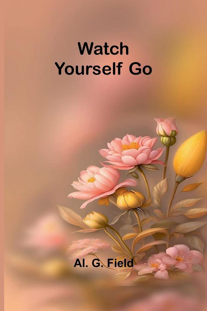 Watch Yourself Go