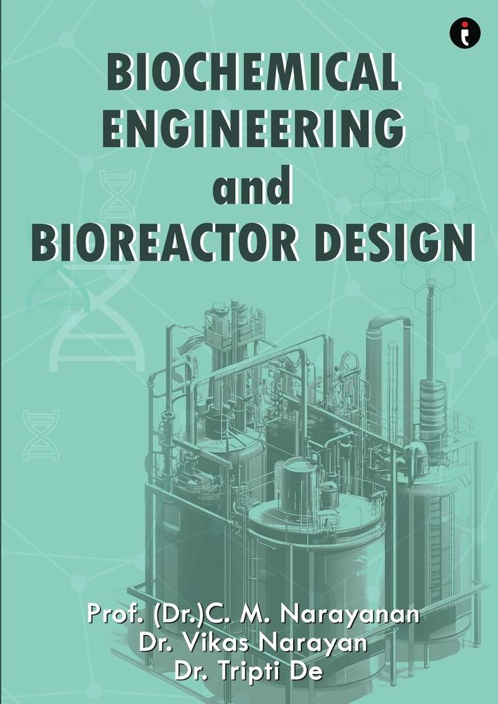 Biochemical Engineering and Bioreactor Design