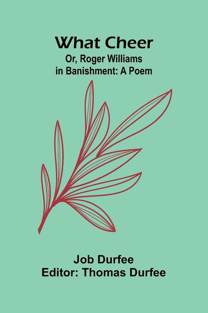 What Cheer; Or Roger Williams In Banishment