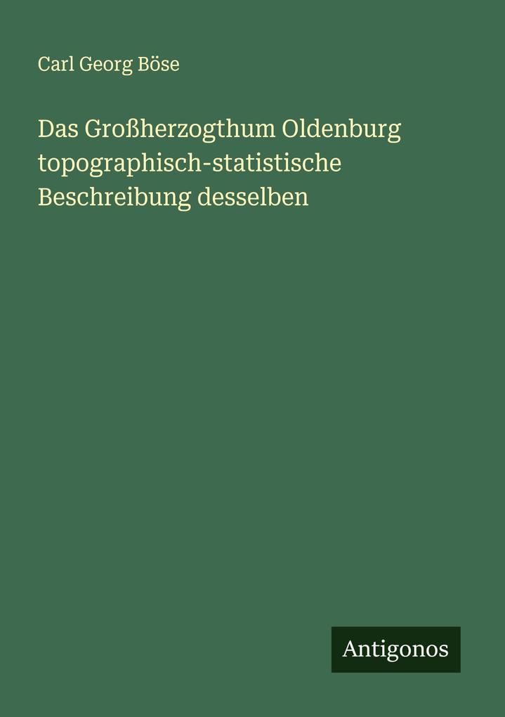 Das Großherzogthum Oldenburg topographisch-statistische Beschreibung desselben
