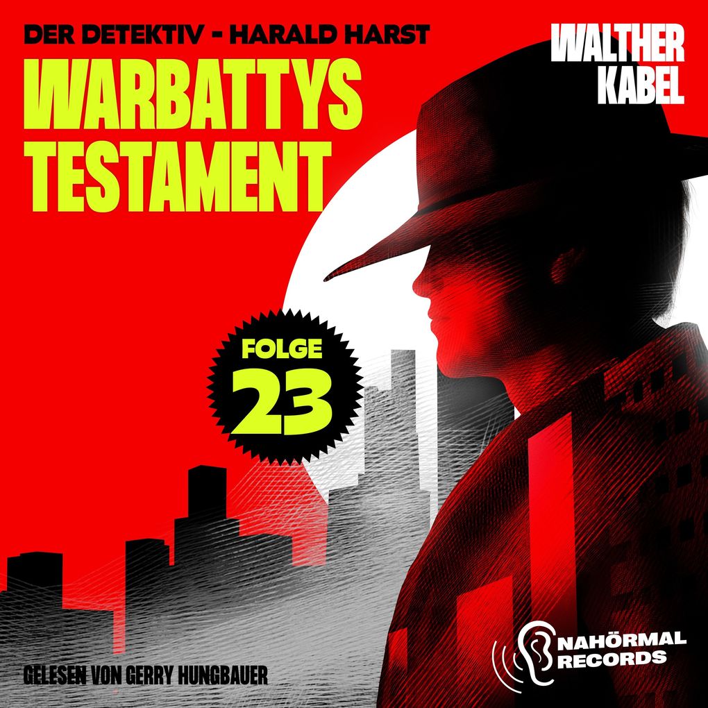 Warbattys Testament (Der Detektiv-Harald Harst Folge 23)