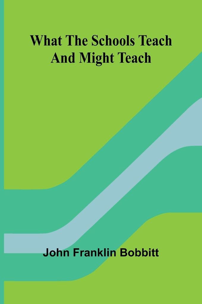 What The Schools Teach And Might Teach
