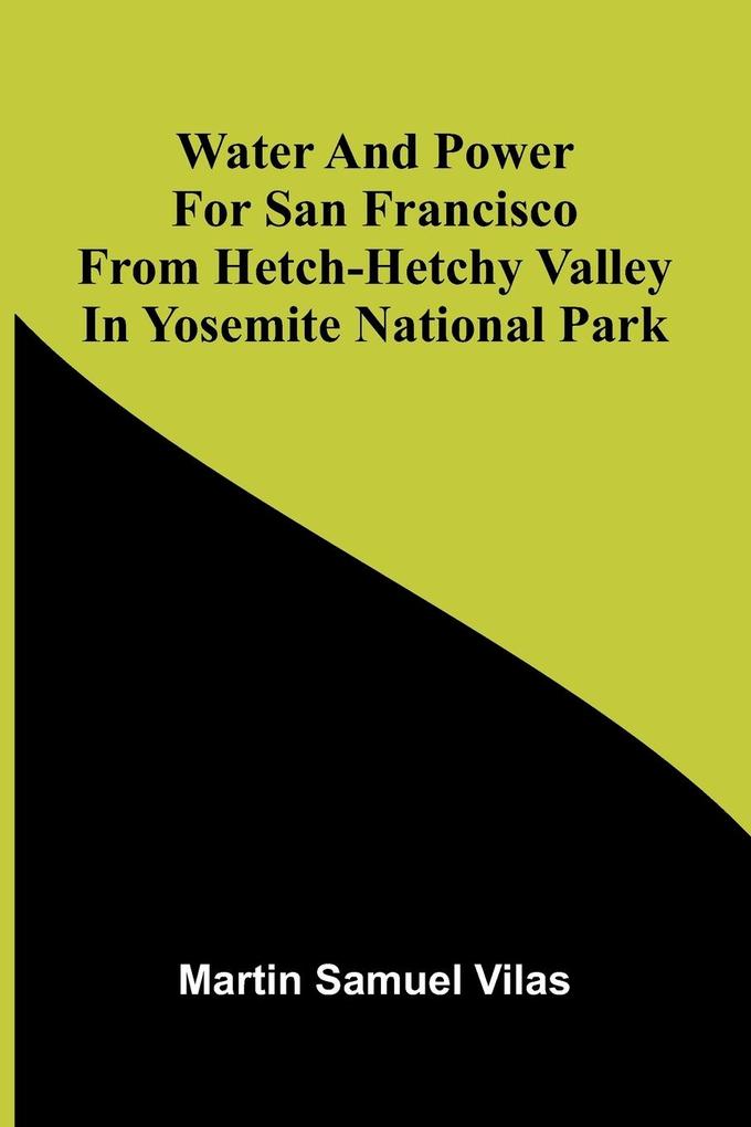 Water And Power For San Francisco From Hetch-Hetchy Valley In Yosemite National Park