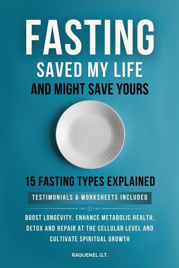 FASTING SAVED MY LIFE AND MIGHT SAVE YOURS