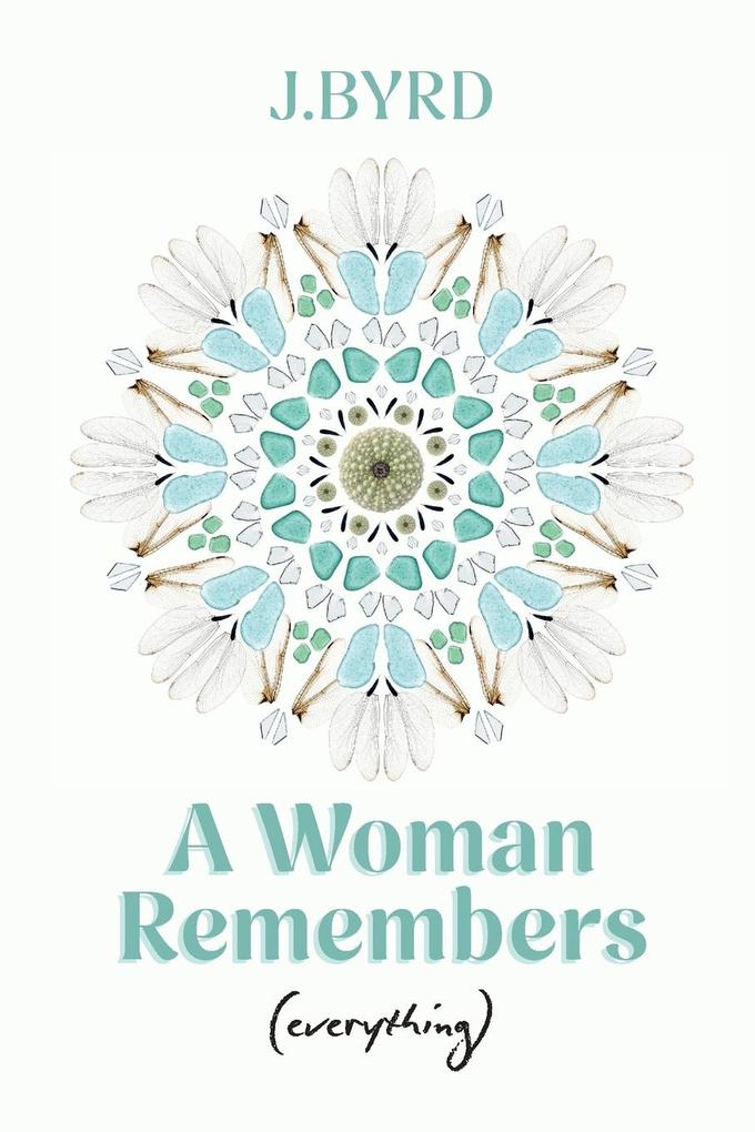 A Woman Remembers (everything)