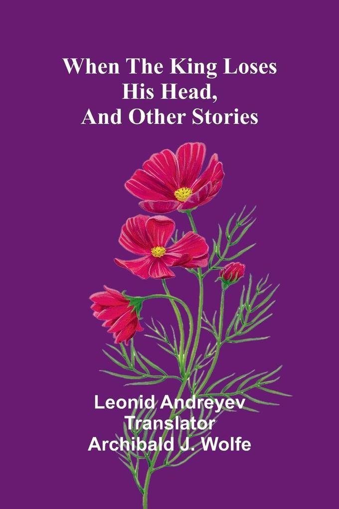 When The King Loses His Head And Other Stories