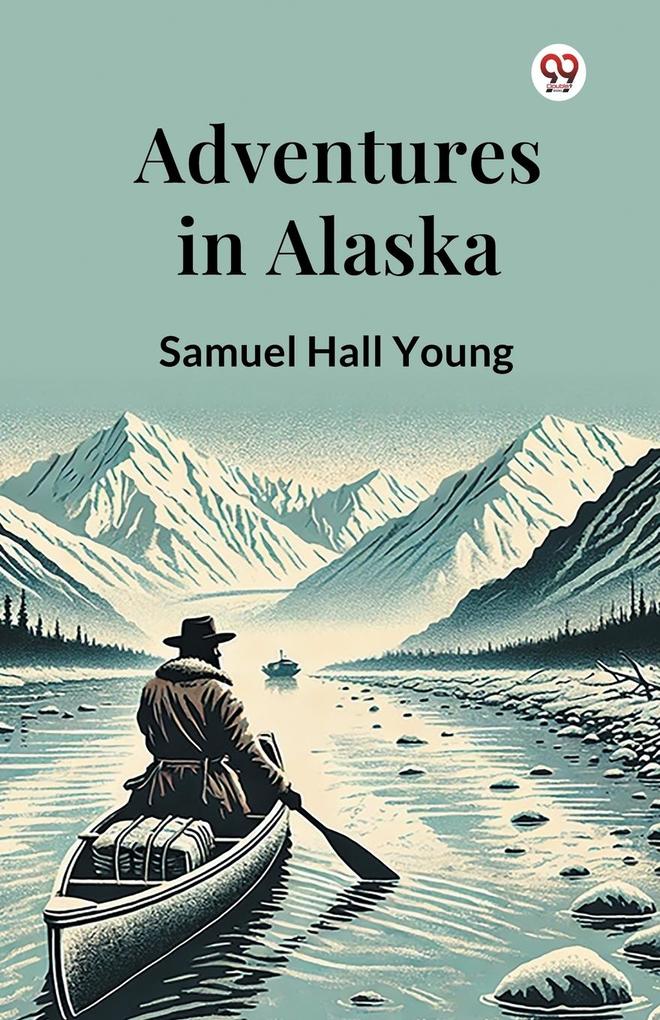 Adventures in Alaska