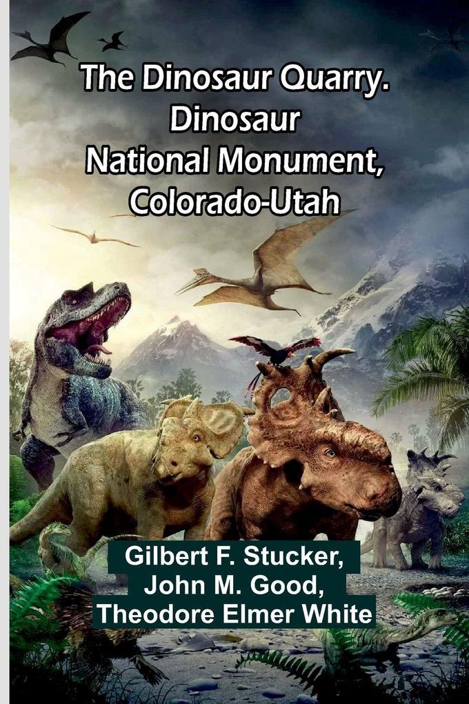 The Dinosaur Quarry. Dinosaur National Monument Colorado-Utah
