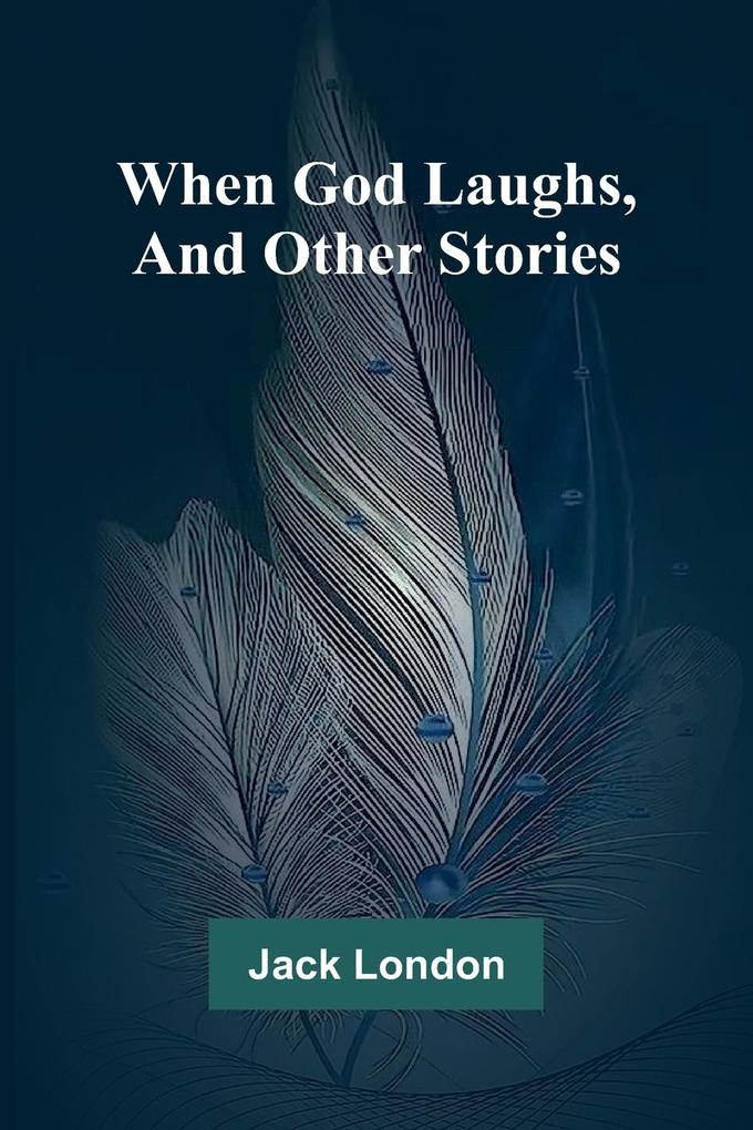 When God Laughs And Other Stories