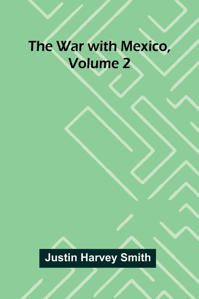 The War With Mexico Volume 2
