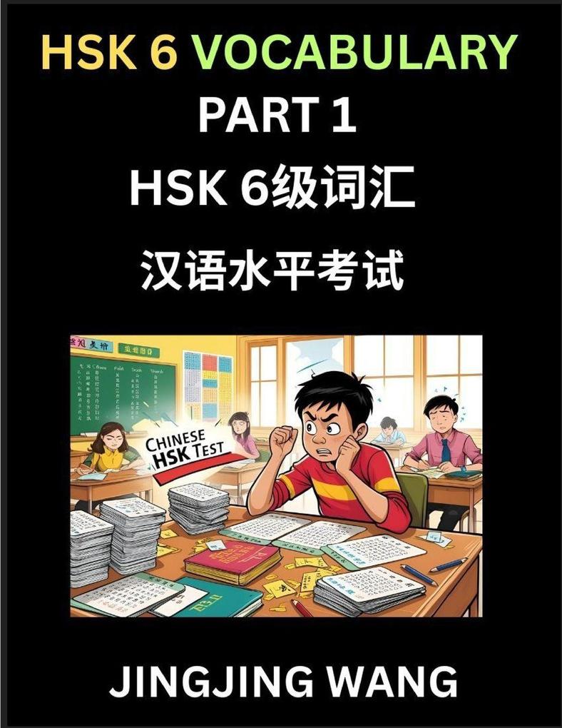 HSK Level 6 Vocabulary (Part 1)- Self-learn Words Example Sentences Essays to Prepare HSK 1 Test A Guide to Prepare and Qualify Mandarin Chinese Language TEST