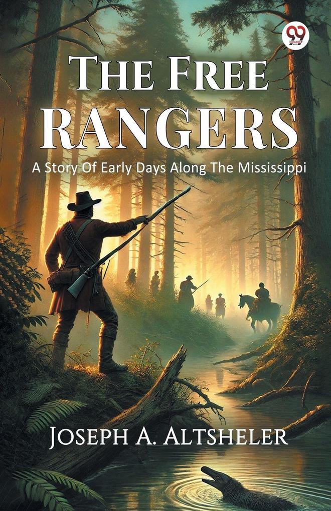 The Free Rangers A Story Of Early Days Along The Mississippi