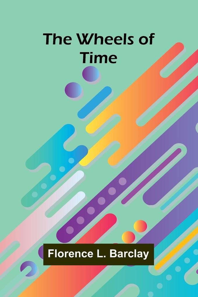The Wheels Of Time