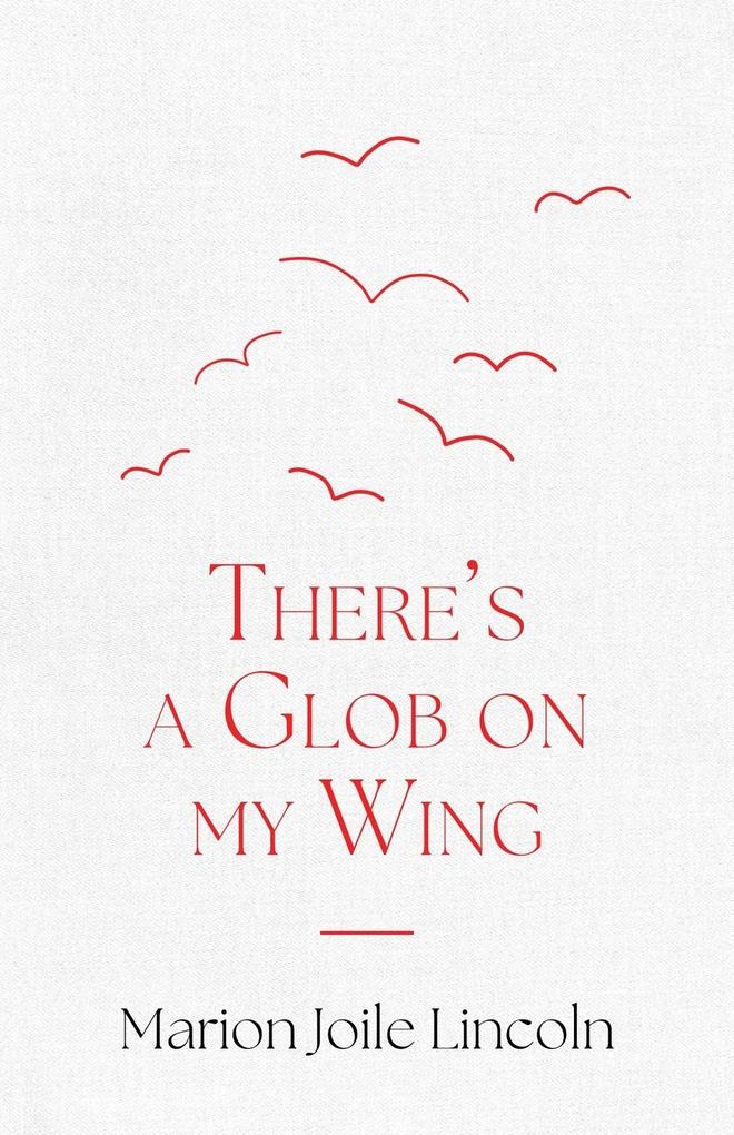 There's a Glob on my Wing