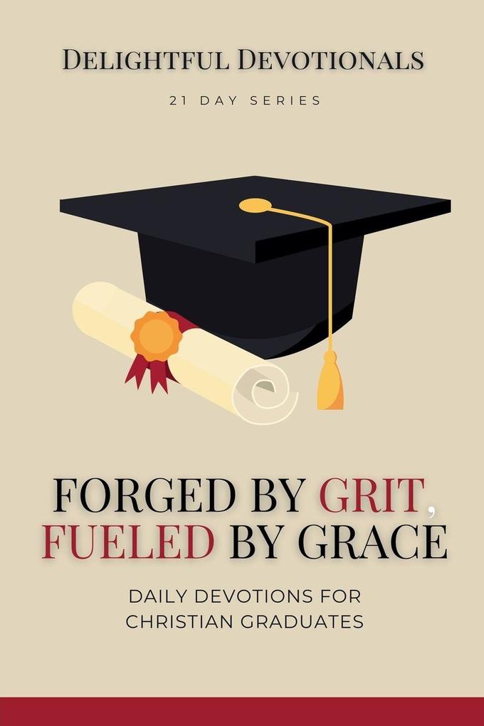 Forged by Grit Fueled by Grace