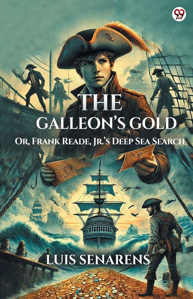 The Galleon s Gold Or Frank Reade Jr. s Deep Sea Search