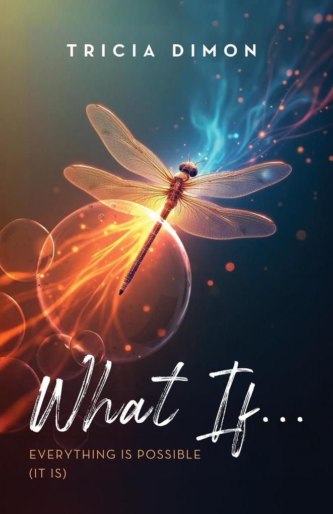 What If...EVERYTHING IS POSSIBLE (it is)