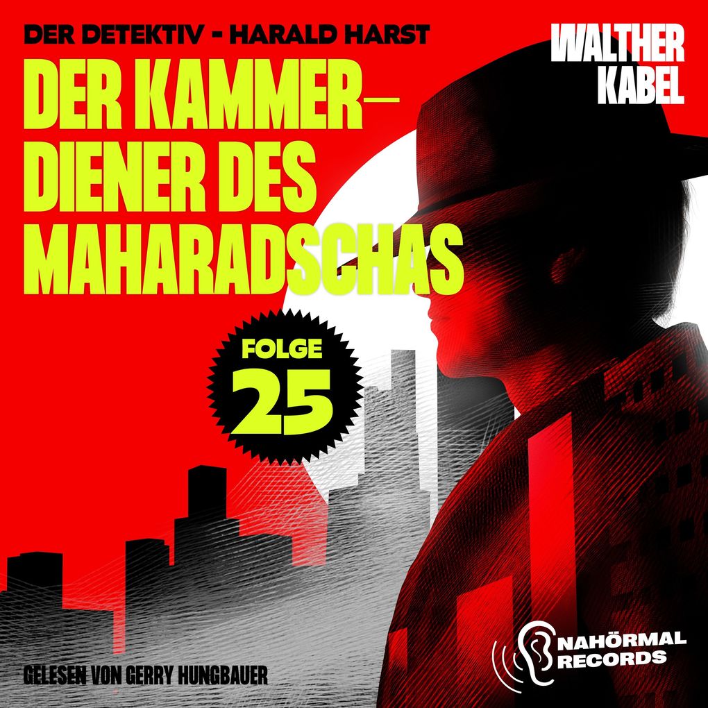 Der Kammerdiener des Maharadschas (Der Detektiv-Harald Harst Folge 25)