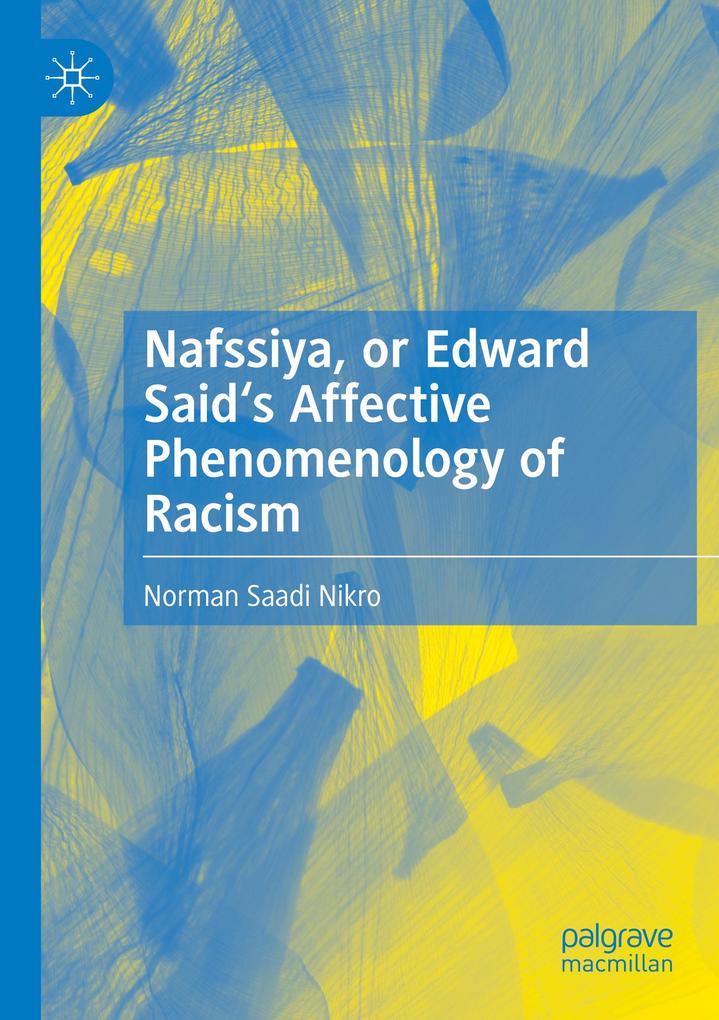 Nafssiya or Edward Said's Affective Phenomenology of Racism