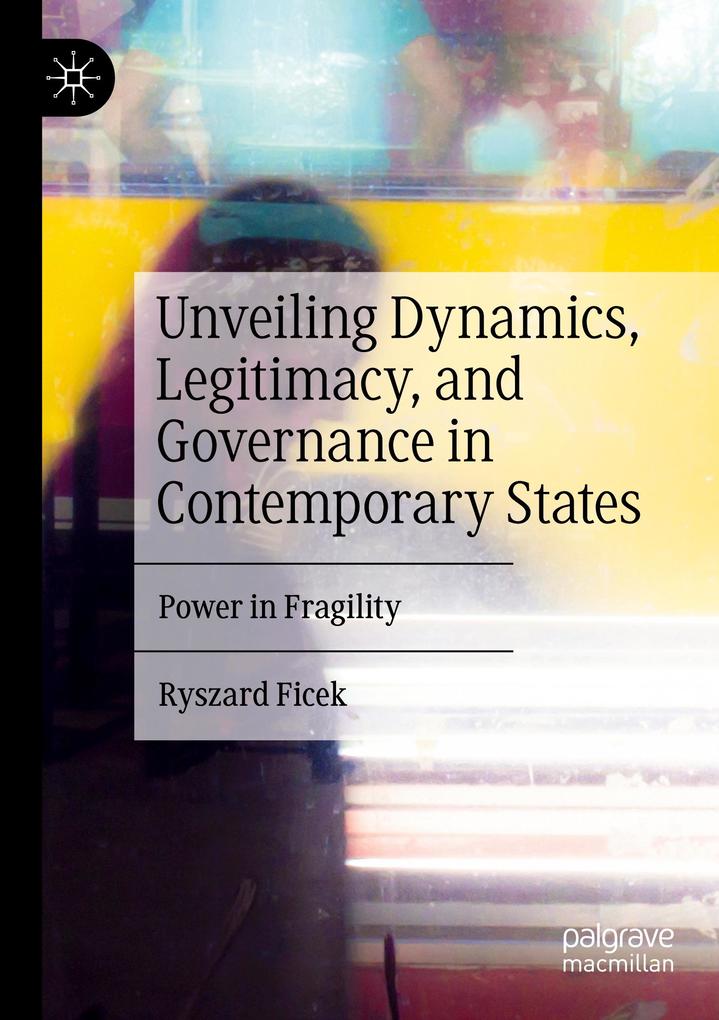Unveiling Dynamics Legitimacy and Governance in Contemporary States