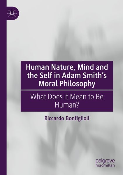 Human Nature Mind and the Self in Adam Smith's Moral Philosophy