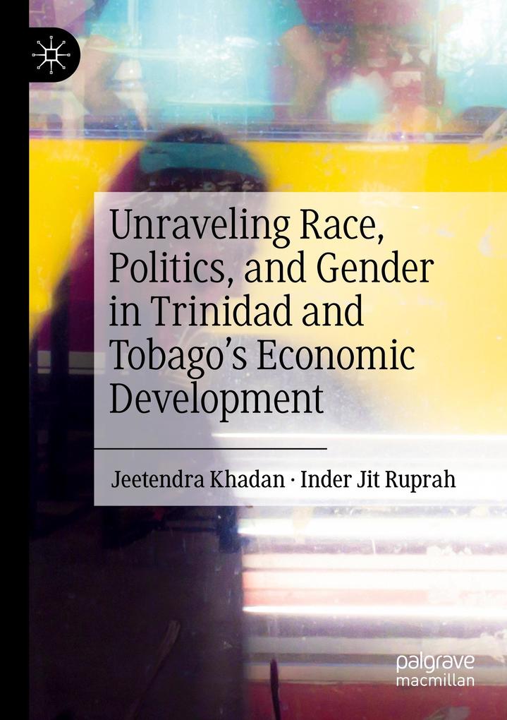 Unraveling Race Politics and Gender in Trinidad and Tobago's Economic Development