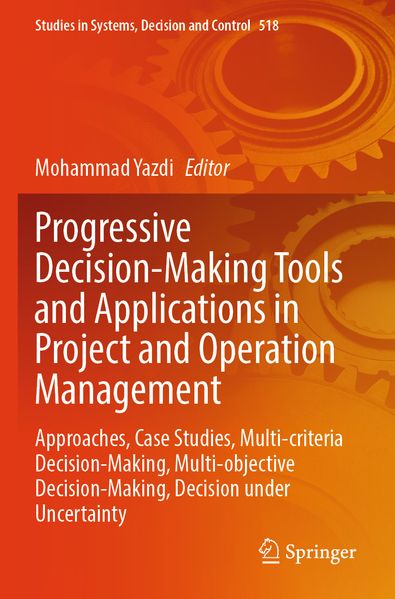 Progressive Decision-Making Tools and Applications in Project and Operation Management