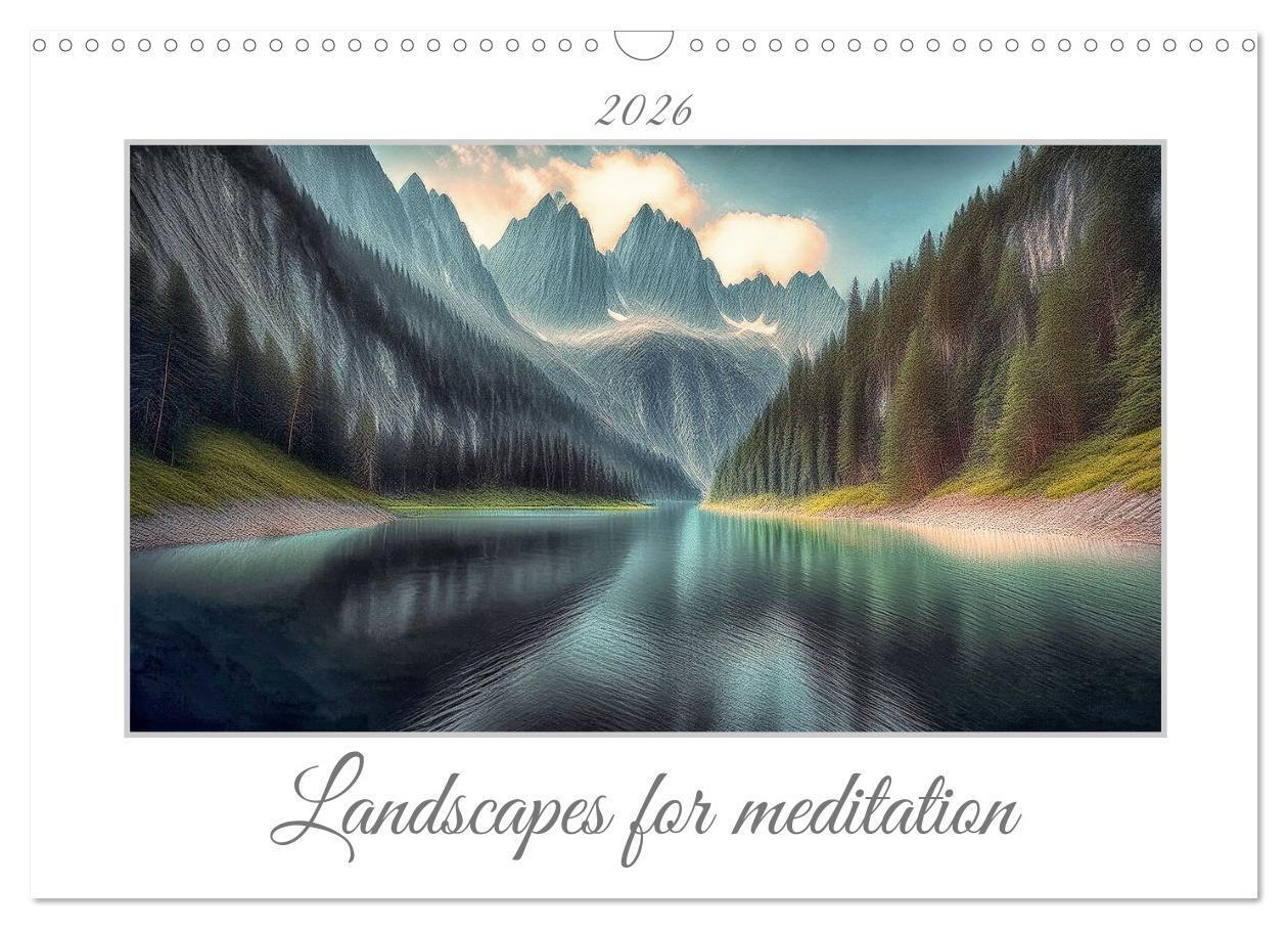 Landscapes for Meditation (Wall Calendar 2026 DIN A3 landscape) CALVENDO 12 Month Wall Calendar