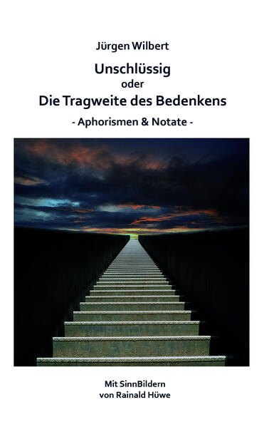 Unschlüssig oder Die Tragweite des Bedenkens