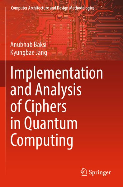 Implementation and Analysis of Ciphers in Quantum Computing