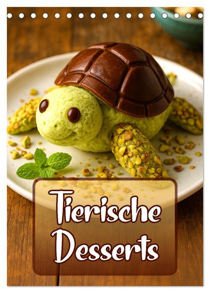 Tierische Desserts (Tischkalender 2026 DIN A5 hoch) CALVENDO Monatskalender
