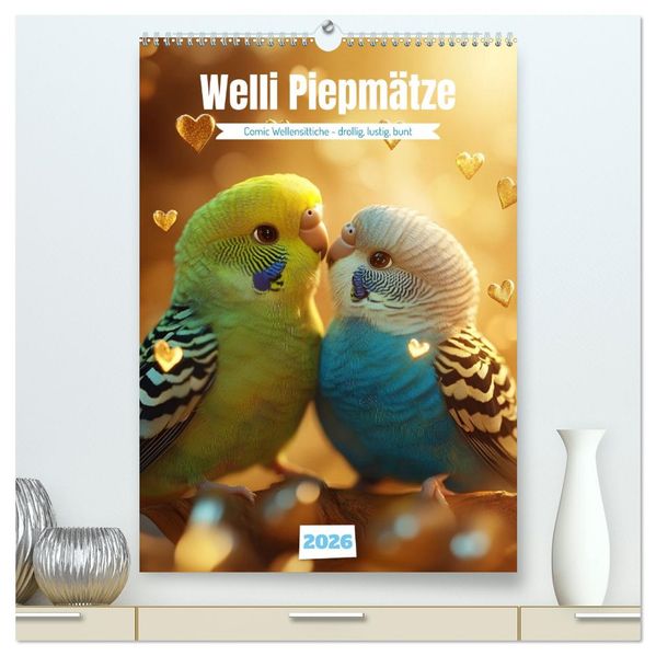 Welli Piepmätze (hochwertiger Premium Wandkalender 2026 DIN A2 hoch) Kunstdruck in Hochglanz