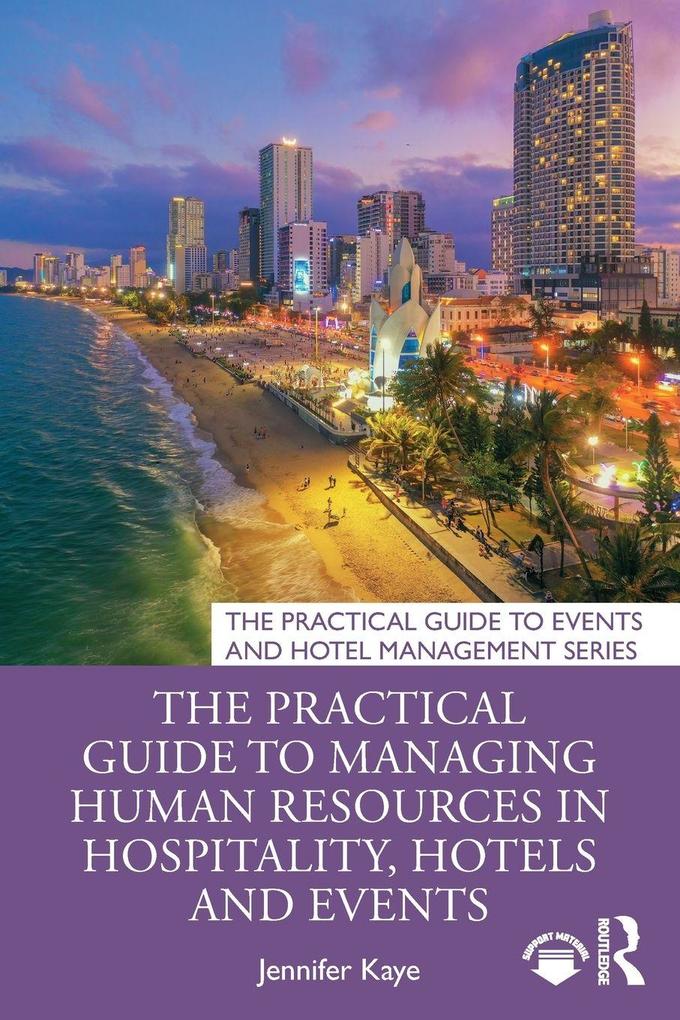 The Practical Guide to Managing Human Resources in Hospitality Hotels and Events