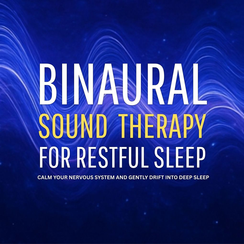 Binaural Sound Therapy for Restful Sleep