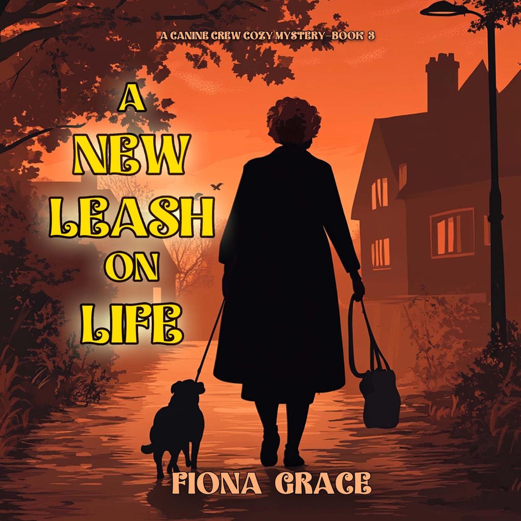 A New Leash On Life (A Canine Crew MysteryBook 3)