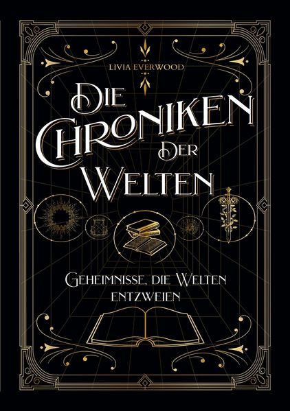 Die Chroniken der Welten: Geheimnisse die Welten entzweien