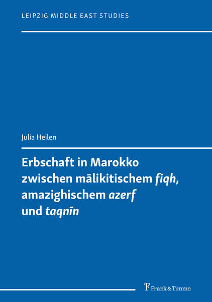 Erbschaft in Marokko zwischen mlikitischem 'fiqh' amazighischem 'azerf' und 'taqnn'